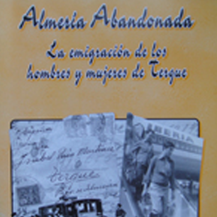 Almeria Abandonada - La emigración de los hombre y mujeres de Terque